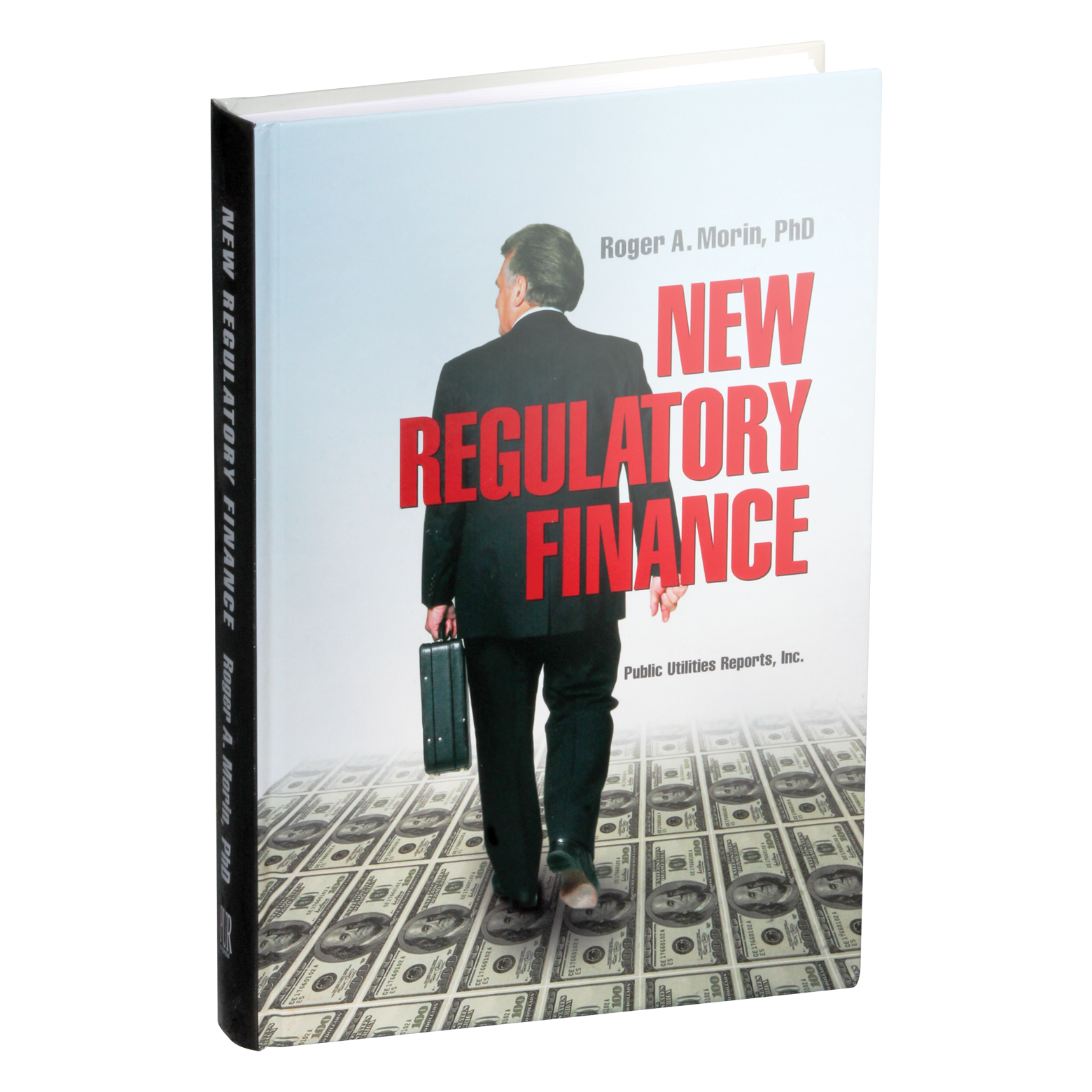The New Regulatory Finance: Utilities Cost of Capital