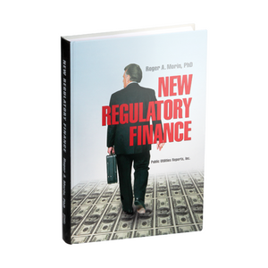 The New Regulatory Finance: Utilities Cost of Capital