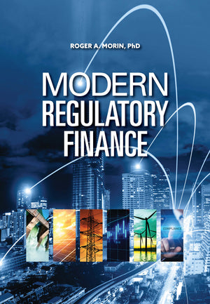 Modern Regulatory Finance: Utilities Cost of Capital